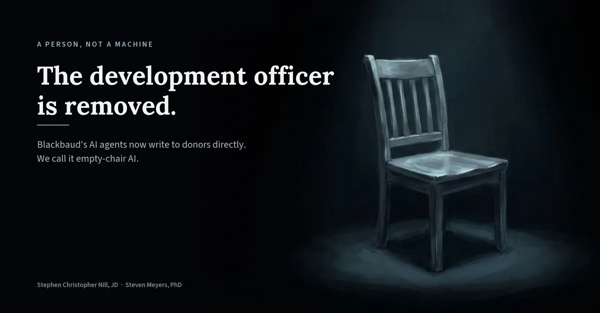 An empty wooden chair alone in a pool of cold light in a dark room. The words read: A person, not a machine. The development officer is removed. Blackbaud's AI agents now write to donors directly. We call it empty-chair AI.