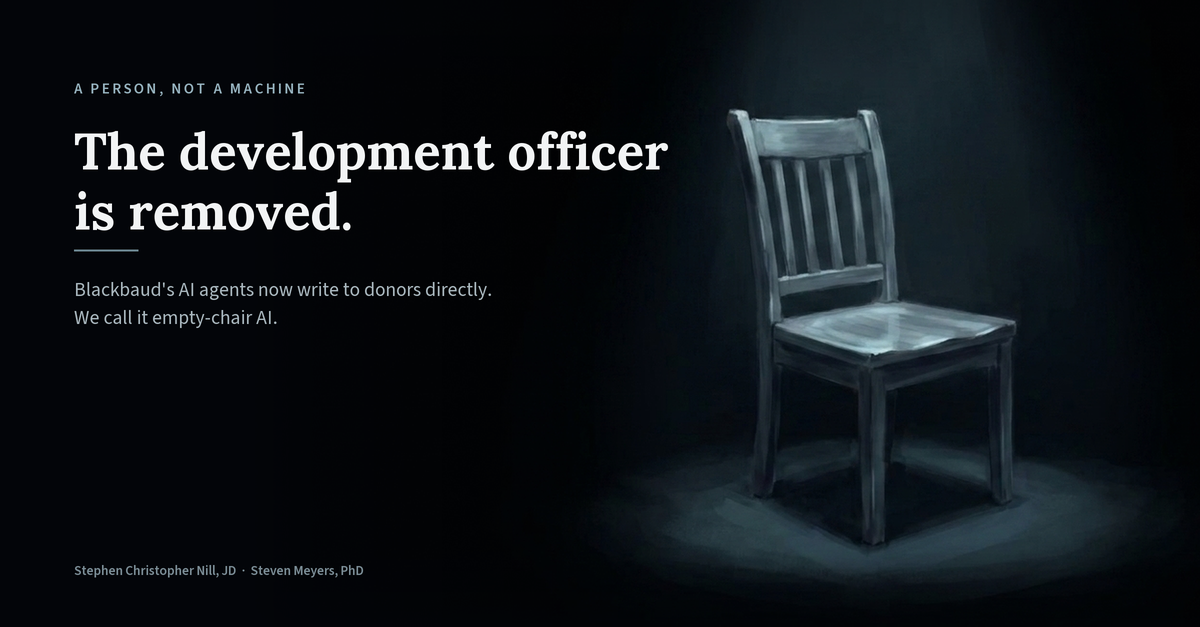An empty wooden chair alone in a pool of cold light in a dark room. The words read: A person, not a machine. The development officer is removed. Blackbaud's AI agents now write to donors directly. We call it empty-chair AI.
